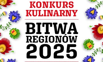 Zdjęcie do aktualności X edycja ogólnopolskiego konkursu kulinarnego dla Kół Gospodyń Wiejskich „Bitwa Regionów”!