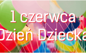 Dzień Dziecka - 1 czerwca 2021 r.