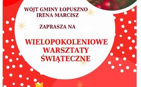 Zaproszenie na wielopokoleniowe warsztaty świąteczne 12.12.2022 r.