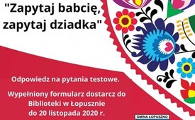 Konkurs pn. „Czy znasz życie i mowę swych przodków? Zapytaj babcię, zapytaj dziadka”