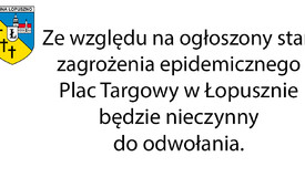 Plac targowy w Łopusznie nieczynny do odwołania