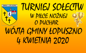 Turniej Sołectw o Puchar Wójta Gminy Łopuszno - 4 kwietnia 2020 r.