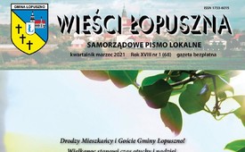 Prezentujemy najnowsze wydanie „Wieści Łopuszna” Nr 1/2021