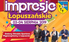 Impresje Łopuszańskie 2019 - Zapraszamy!