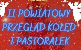 Serdecznie zapraszamy do udziału w II Powiatowym Przeglądzie Kolęd i Pastorałek w Łopusznie