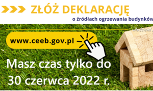 zdjecie na stronie o tytule: Masz czas tylko do 30 czerwca 2022 roku na złożenie deklaracji o źródłach ciepła