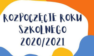 zdjecie na stronie o tytule: Życzenia z okazji rozpoczęcia roku szkolnego 2020/2021