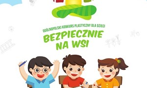 zdjecie na stronie o tytule: X Ogólnopolski Konkurs Plastyczny dla Dzieci pod hasłem „Bezpiecznie na wsi: nie ryzykujesz, gdy zwierzęta znasz i szanujesz” rozpoczęty