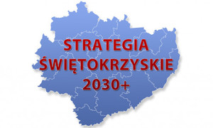 zdjecie na stronie o tytule: KONSULTACJE SPOŁECZNE PROJEKTU STRATEGII ROZWOJU WOJEWÓDZTWA ŚWIĘTOKRZYSKIEGO 2030+