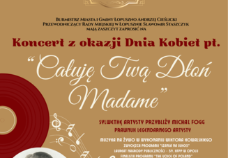Koncert z okazji Dnia Kobiet pt. „Całuję Twoją Dłoń Madame”